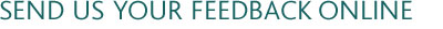 Send us your feedback online